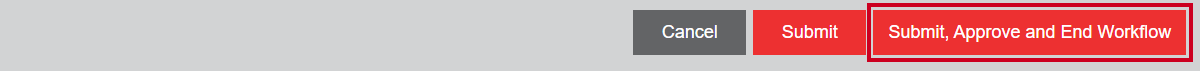 A red, rectangular Submit, Approve and End Workflow button to the right of the Submit button.