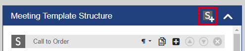 A gray, square Add Section button inside the Meeting Template Structure header that can be clicked to add a new, unformatted section to the meeting template.