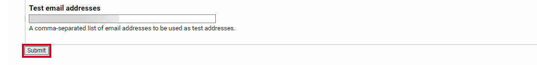 A gray, rectangular Submit button below the Test email addresses field.